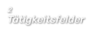 2  Tätigkeitsfelder