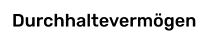 Durchhaltevermögen