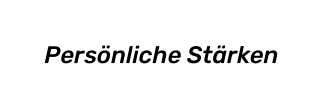 Persönliche Stärken